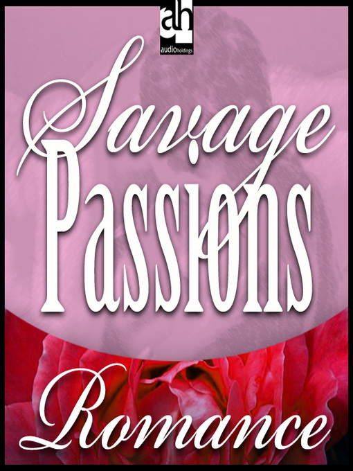 Title details for Savage Passions by Cassie Edwards - Available